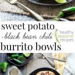 These Sweet potato and Black Bean Chili Burrito Bowls give you all the nutrition and yumminess from the veggie packed high fiber filling without needing a huge tortilla to wrap it all up.  It is vegetarian comfort food at it's best! | Healthy Seasonal Recipes | Katie Webster