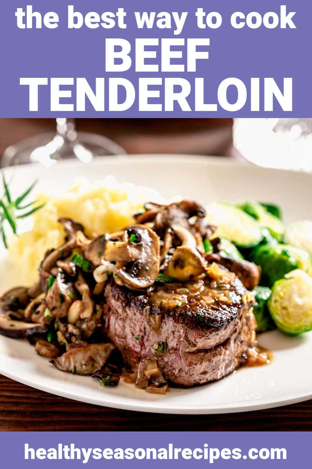 text overlay on a photo of beef tenderloin with mushrooms