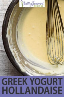 A close up of a metal bowl of hollandaise with a whisk, a text overlay says Greek Yogurt Hollandaise