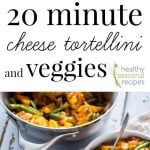 A bowl filled with Cheese Tortellini with veggies with text overlay
