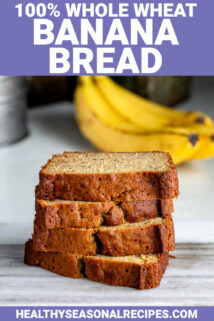 100% whole wheat banana bread sliced and stacked on top of each other