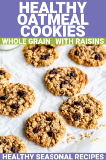 healthy oatmeal cookies with whole grains and raisins printed over a photo of cookies laid out on a piece of parchment paper