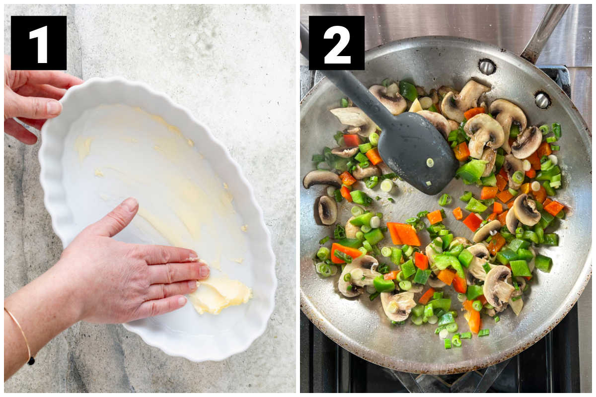 butter the casserole dish and sauté the veggies